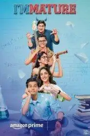 Immature (2023) Hindi Season 3 Complete