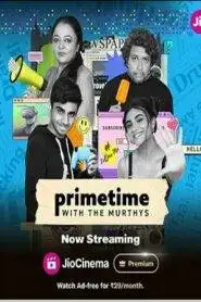 Primetime with Murthys (2024) Season 1 Complete Hindi