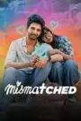 Mismatched (2024) Hindi Season 3 Complete Netflix